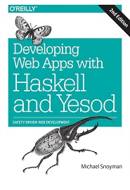 Developing Web Apps with Haskell and Yesod: Safety-Driven Web Development, 2nd Edition