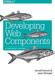 Developing Web Components: UI from jQuery to Polymer