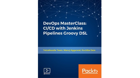 DevOps Masterclass: CI/CD with Jenkins Pipelines Groovy DSL