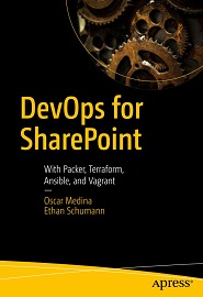 DevOps for SharePoint: With Packer, Terraform, Ansible, and Vagrant