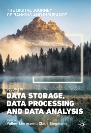 The Digital Journey of Banking and Insurance, Volume III: Data Storage, Data Processing and Data Analysis