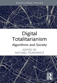 Digital Totalitarianism (Algorithms and Society)