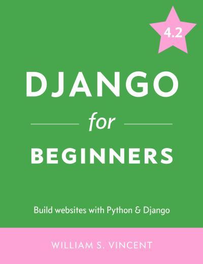 Django for Beginners: Build websites with Python & Django