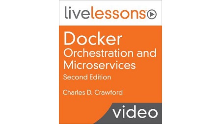 Docker Orchestration and Microservices, Second Edition