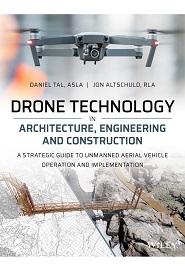 Drone Technology in Architecture, Engineering and Construction: A Strategic Guide to Unmanned Aerial Vehicle Operation and Implementation