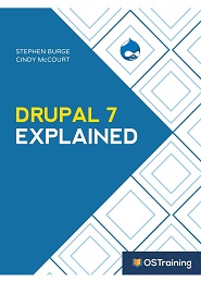 Drupal 7 Explained: Your Step-by-Step Guide