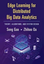 Edge Learning for Distributed Big Data Analytics: Theory, Algorithms, and System Design