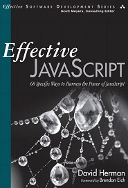 Effective JavaScript: 68 Specific Ways to Harness the Power of JavaScript