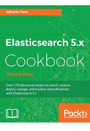 Elasticsearch 5.x Cookbook, 3rd Edition