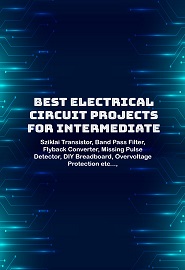 Best Electrical circuit projects for intermediate students: Sziklai Transistor, Band Pass Filter, Flyback Converter, Missing Pulse Detector, DIY Breadboard, Overvoltage Protection etc…,