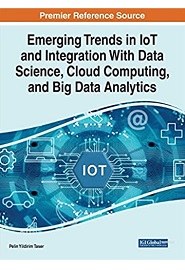 Emerging Trends in Iot and Integration With Data Science, Cloud Computing, and Big Data Analytics