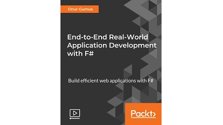 End-to-End Real-World Application Development with F#