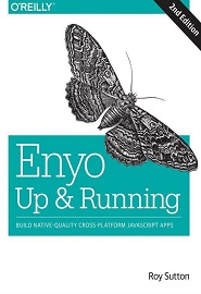 Enyo: Up and Running: Build Native-Quality Cross-Platform JavaScript Apps, 2nd Edition