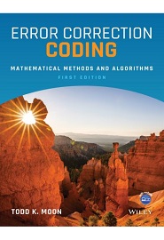 Error Correction Coding: Mathematical Methods and Algorithms, 2nd Edition