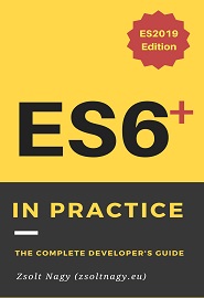 ES6 in Practice: The Complete Developer’s Guide