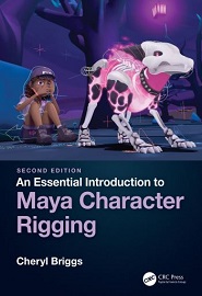 An Essential Introduction to Maya Character Rigging, 2nd Edition