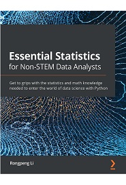 Essential Statistics for Non-STEM Data Analysts: Get to grips with the statistics and math needed to enter the world of data science with Python