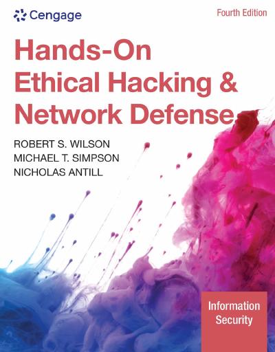 Hands-On Ethical Hacking and Network Defense, 4th Edition