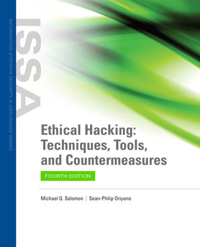 Ethical Hacking: Techniques, Tools, and Countermeasures, 4th Edition