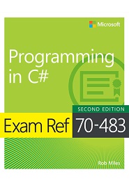 Exam Ref 70-483 Programming in C#, 2nd Edition