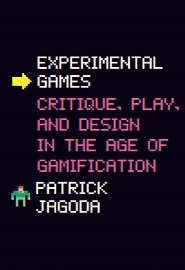 Experimental Games: Critique, Play, and Design in the Age of Gamification