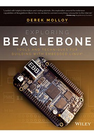 Exploring BeagleBone: Tools and Techniques for Building with Embedded Linux