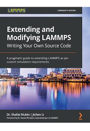Extending and Modifying LAMMPS Writing Your Own Source Code: A pragmatic guide to extending LAMMPS as per custom simulation requirements