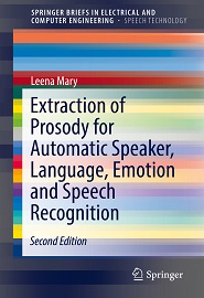 Extraction of Prosody for Automatic Speaker, Language, Emotion and Speech Recognition, 2nd Edition