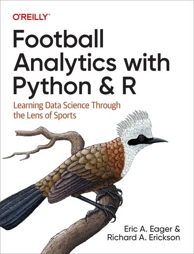 Football Analytics with Python & R: Learning Data Science Through the Lens of Sports