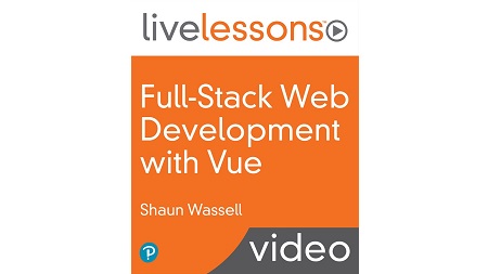 Full-Stack Web Development with Vue LiveLessons