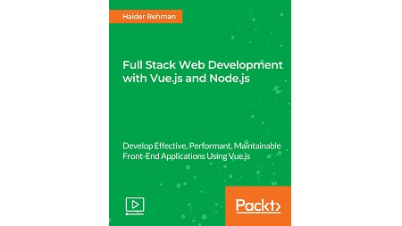 Full Stack Web Development with Vue.js and Node.js