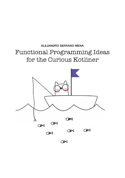 Functional Programming Ideas for the Curious Kotliner