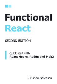 Functional React: Quick start with React Hooks, Redux and MobX, 2nd Edition