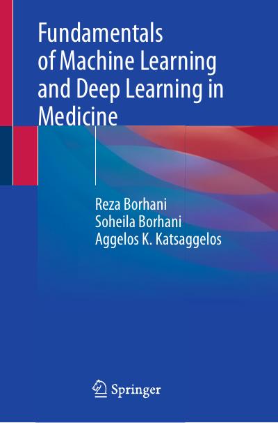 Fundamentals of Machine Learning and Deep Learning in Medicine