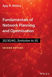 Fundamentals of Network Planning and Optimisation 2G/3G/4G: Evolution to 5G, 2nd Edition