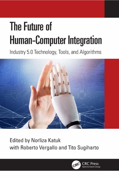 The Future of Human-Computer Integration: Industry 5.0 Technology, Tools, and Algorithms