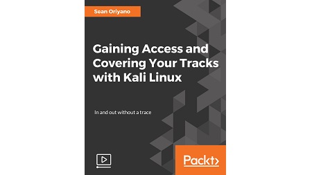 Gaining Access and Covering Your Tracks with Kali Linux