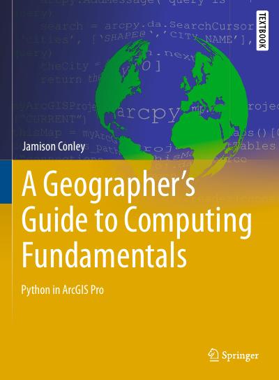 A Geographer’s Guide to Computing Fundamentals: Python in ArcGIS Pro