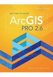 Getting to Know ArcGIS Pro 2.6, 3rd Edition