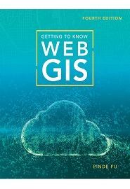 Getting to Know Web GIS, 4th Edition