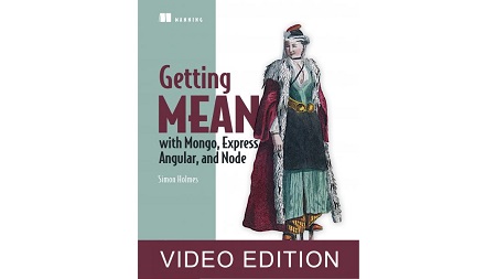 Getting MEAN with Mongo, Express, Angular, and Node Video Edition