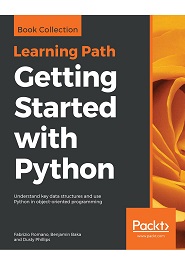 Getting Started with Python: Understand key data structures and use Python in object-oriented programming