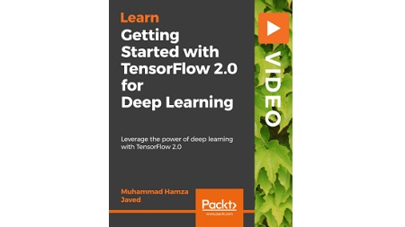Getting Started with TensorFlow 2.0 for Deep Learning