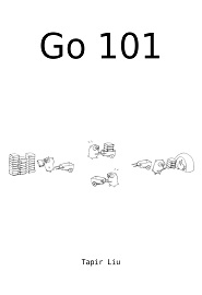 Go 101: a book focusing on Go syntax/semantics and all kinds of details