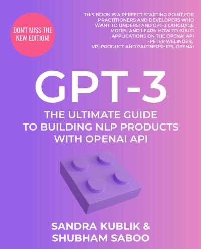 GPT-3: The Ultimate Guide To Building NLP Products With OpenAI API