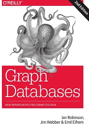 Graph Databases: New Opportunities for Connected Data, 2nd Edition