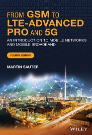 From GSM to LTE-Advanced Pro and 5G: An Introduction to Mobile Networks and Mobile Broadband, 4th Edition