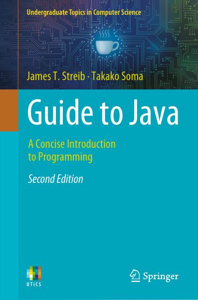 Guide to Java: A Concise Introduction to Programming, 2nd Edition