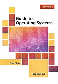 Guide to Operating Systems, 5th Edition