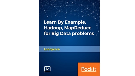 Learn By Example: Hadoop, MapReduce for Big Data problems